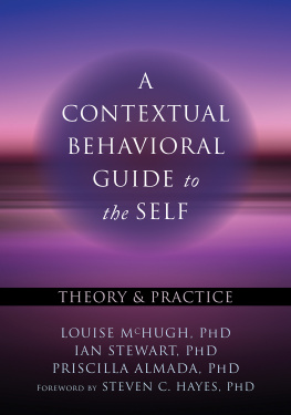 Louise McHugh A Contextual Behavioral Guide to the Self: Theory and Practice