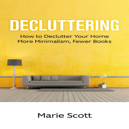 Marie Scott Decluttering: How to Declutter Your Home More Minimalism, Fewer Books