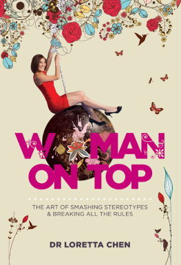 Loretta Chen - Woman On Top: The Art of Smashing Stereotypes and Breaking All the Rules