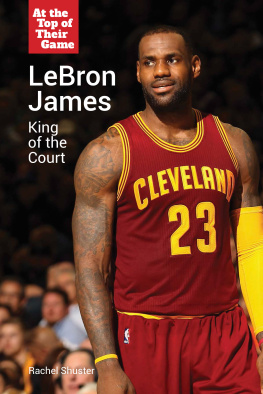 Rachel Shuster - Lebron James: King of the Court