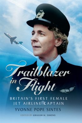 Yvonne Pope Sintes Trailblazer in Flight: Britains First Female Jet Airline Captain