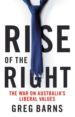 Greg Barns - Rise of the Right: The War on Australias Liberal Values