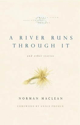Norman Maclean A River Runs Through It and Other Stories, Twenty-fifth Anniversary Edition