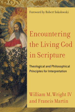 William M. IV Wright - Encountering the Living God in Scripture: Theological and Philosophical Principles for Interpretation