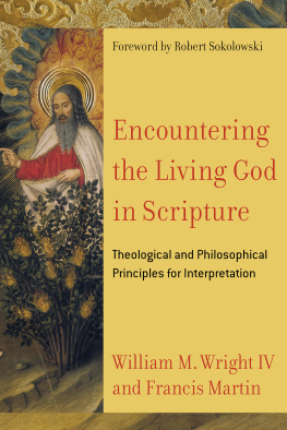 William M. IV Wright Encountering the Living God in Scripture: Theological and Philosophical Principles for Interpretation