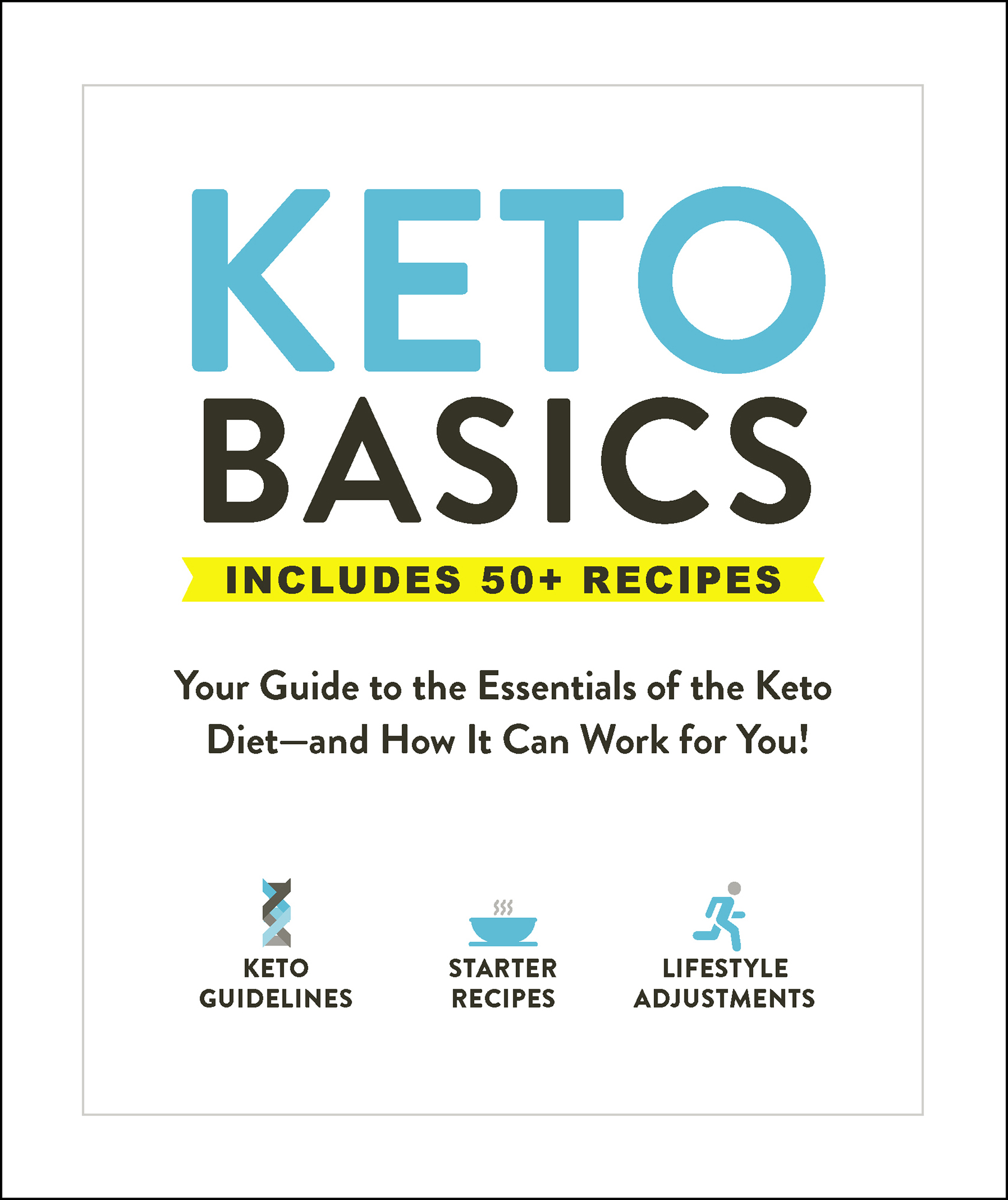 Keto Basics Your Guide to the Essentials of the Keto Dietand How It Can Work for You - image 1