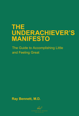 Ray Bennett - The Underachievers Manifesto: The Guide to Accomplishing Little and Feeling Great