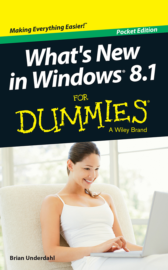 Whats New in Windows 81 For Dummies Pocket Edition Published by John Wiley - photo 1
