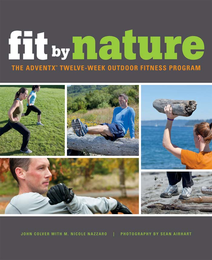 fit by nature THE ADVENTX TWELVE-WEEK OUTDOOR FITNESS PROGRAM fit by nature - photo 1