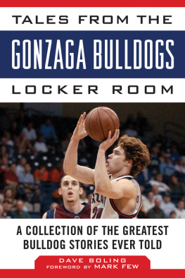 Dave Boling Tales from the Gonzaga Bulldogs Locker Room: A Collection of the Greatest Bulldog Stories Ever Told