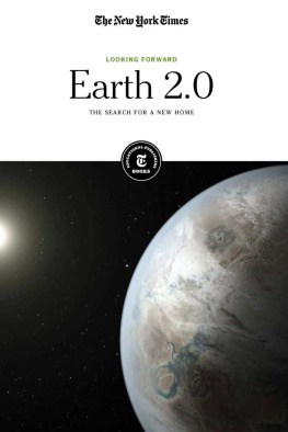 The New York Times Editorial Staff Earth 2.0: The Search for a New Home