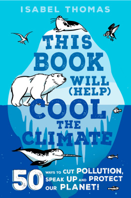 Isabel Thomas - This Book Will (Help) Cool the Climate: 50 Ways to Cut Pollution and Protect Our Planet!