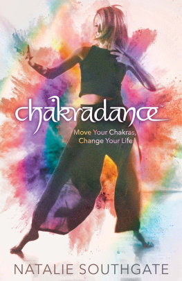 Natalie Southgate Chakradance: Move Your Chakras, Change Your Life