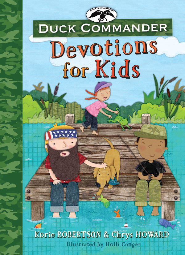 Duck Commander Devotions for Kids 2015 by Korie Robertson and Chrys Howard - photo 1