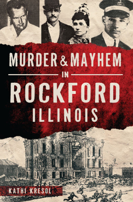 Kathi Kresol - Murder & Mayhem in Rockford, Illinois