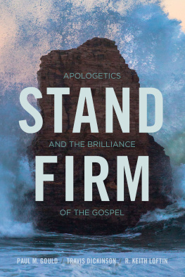 Paul Gould - Stand Firm: Apologetics and the Brilliance of the Gospel