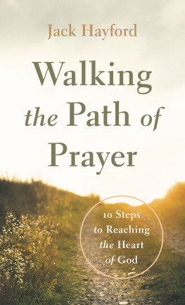 Jack Hayford - Walking the Path of Prayer: 10 Steps to Reaching the Heart of God