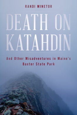 Randi Minetor Death on Katahdin: And Other Misadventures in Maines Baxter State Park