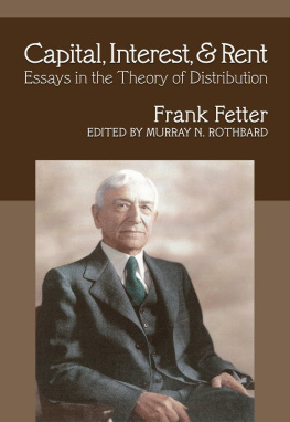 Frank Fetter - Capital, Interest, and Rent: Essays in the Theory of Distribution