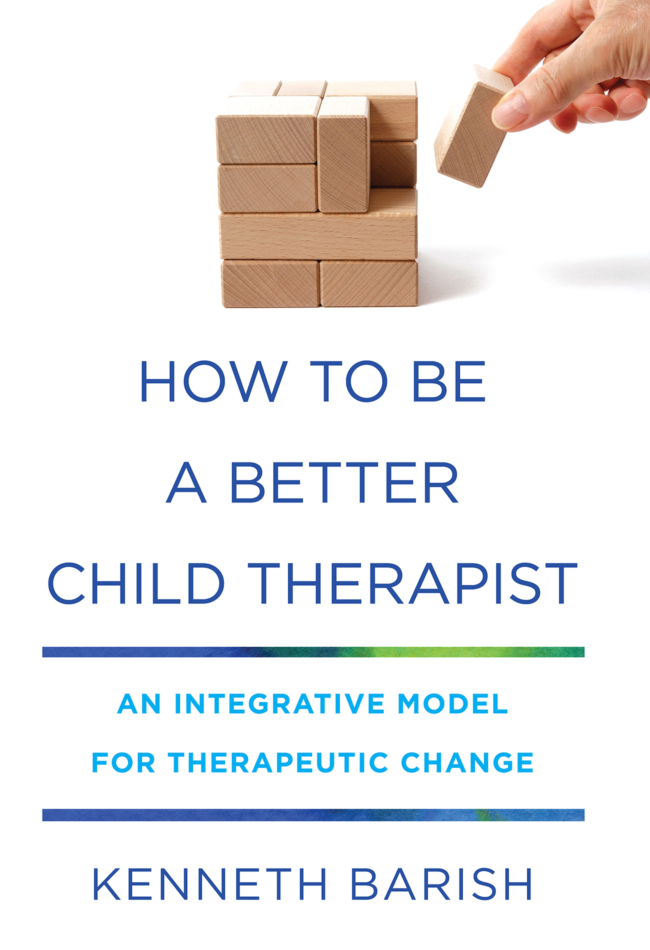 How to Be a Better Child Therapist How to Be a Better Child Therapist An - photo 1