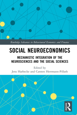 Jens Harbecke Social Neuroeconomics: Mechanistic Integration of the Neurosciences and the Social Sciences