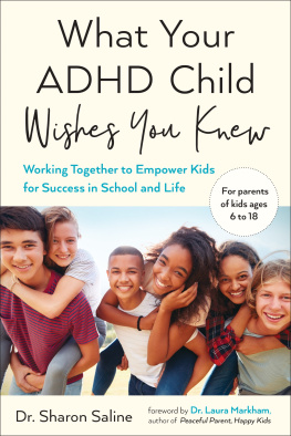 Dr. Sharon Saline - What Your ADHD Child Wishes You Knew: Working Together to Empower Kids for Success in School and Life