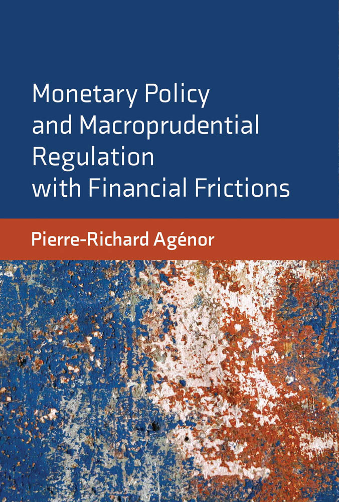 Monetary Policy and Macroprudential Regulation with Financial Frictions - photo 1