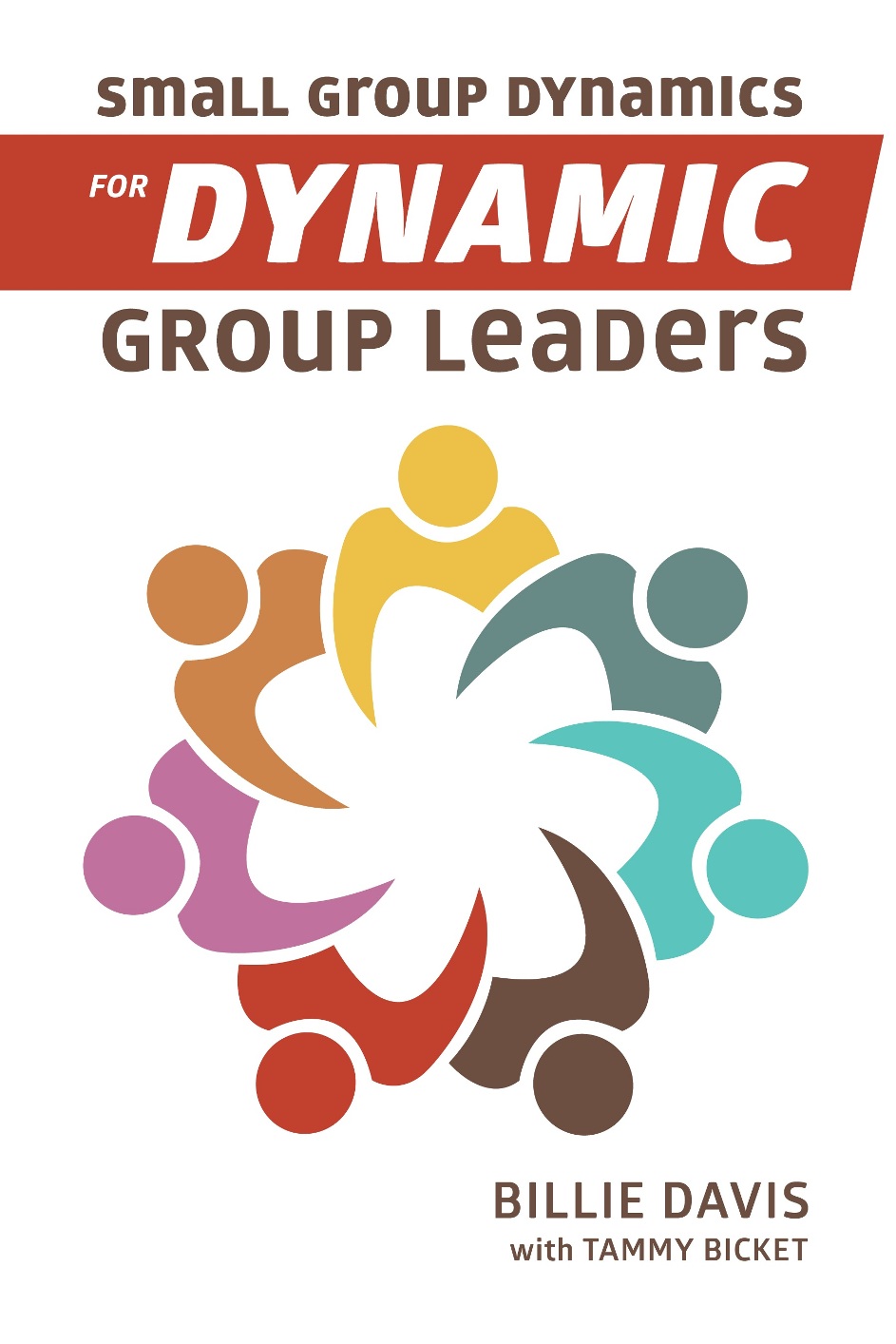 Small Group Dynamics for Dynamic Group Leaders BILLIE DAVIS 2018 - photo 1