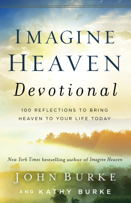 John Burke Imagine Heaven Devotional: 100 Reflections to Bring Heaven to Your Life Today