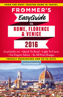 Eleonora Baldwin - Frommers EasyGuide to Rome, Florence and Venice 2016