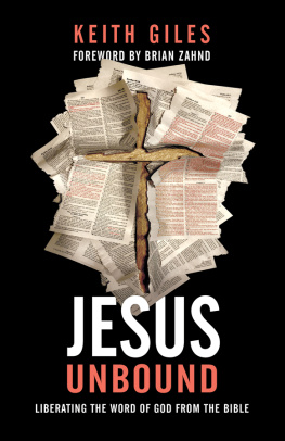 Keith Giles - Jesus Unbound: Liberating the Word of God from the Bible
