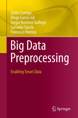 Julián Luengo - Big Data Preprocessing: Enabling Smart Data