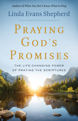Linda Evans Shepherd - Praying Gods Promises: The Life-Changing Power of Praying the Scriptures