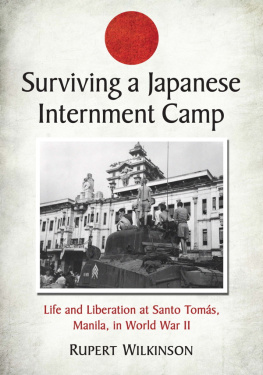 Rupert Wilkinson - Surviving a Japanese Internment Camp: Life and Liberation at Santo Tomas, Manila, in World War II
