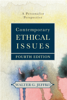 Walter G. Jeffko Contemporary Ethical Issues: A Personalist Perspective ()