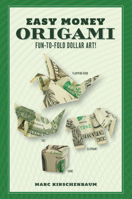 Marc Kirschenbaum - Easy Money Origami Ebook: Fun-to-Fold Dollar Art! (Online Video Demos)