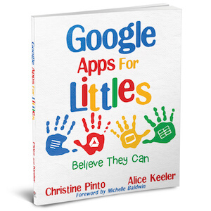 Google Apps for Littles Believe They Can By Christine Pinto and Alice Keeler - photo 2