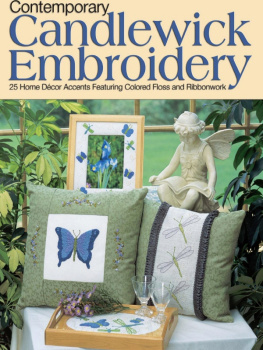 Denise Giles - Contemporary Candlewick Embroidery: 25 Home Decor Accents Featuring Colored Floss & Ribbonwork
