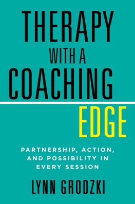 Lynn Grodzki - Therapy with a Coaching Edge: Partnership, Action, and Possibility in Every Session