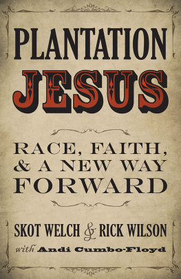 Skot Welch - Plantation Jesus: Race, Faith, and a New Way Forward