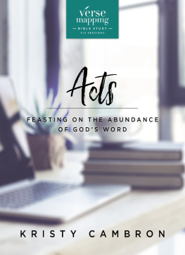 Kristy Cambron - Verse Mapping Acts Bible Study Guide: Feasting on the Abundance of Gods Word