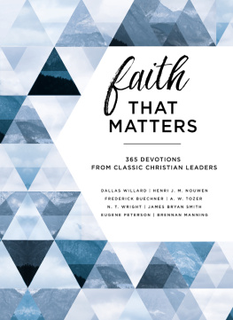 Frederick Buechner - Faith That Matters: 365 Devotions from Classic Christian Leaders