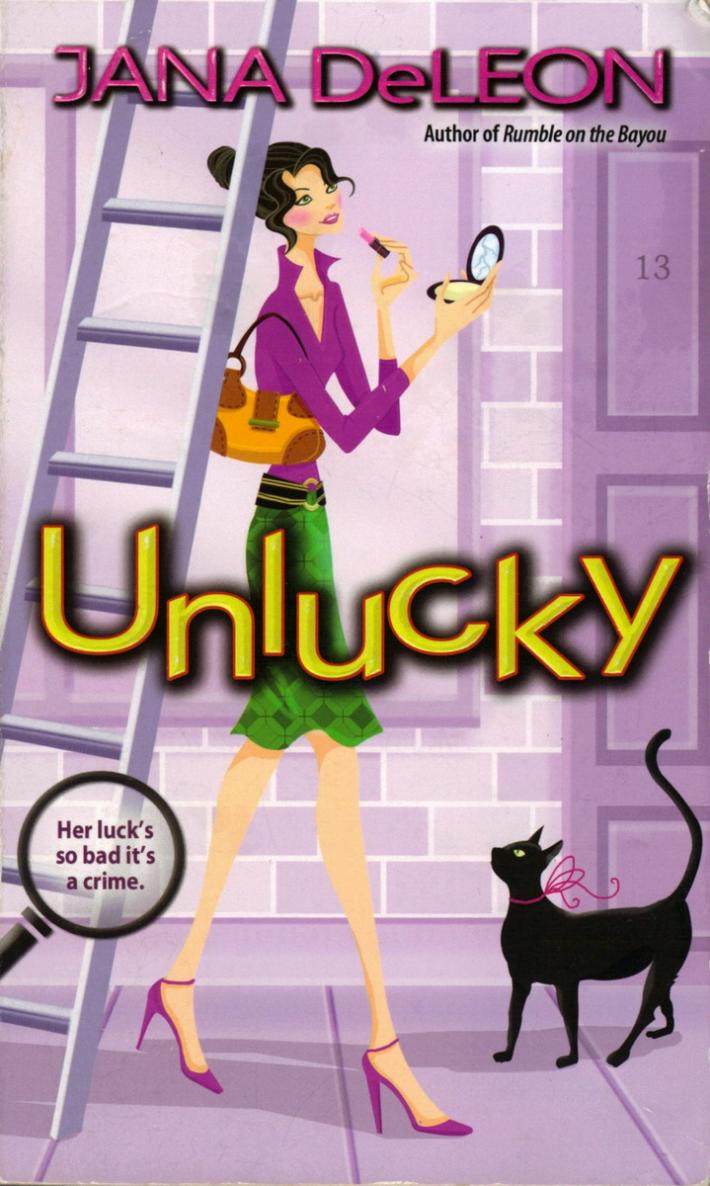 Unlucky By Jana DeLeon Contents CRITICS RAVE ABOUT JANA DeLEON AND RUMBLE ON - photo 1