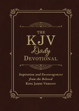 Compiled by Barbour Staff The KJV Daily Devotional: Inspiration and Encouragement from the Beloved King James Version