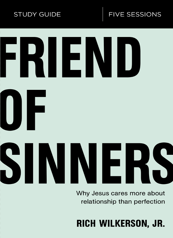 Friend of Sinners Study Guide 2018 by Rich Wilkerson Jr All rights - photo 1