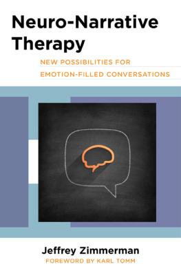 Jeffrey Zimmerman Neuro-Narrative Therapy: New Possibilities for Emotion-Filled Conversations