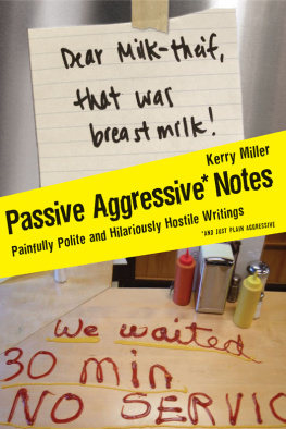 Kerry Miller Passive Aggressive Notes: Painfully Polite and Hilariously Hostile Writings