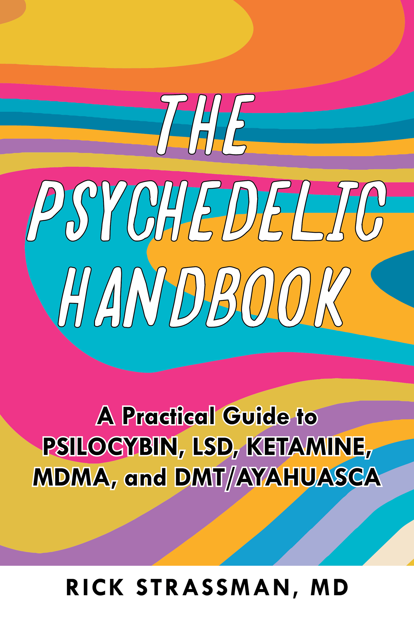 The Psychedelic Handbook A Practical Guide to Psilocybin LSD Ketamine MDMA - photo 1