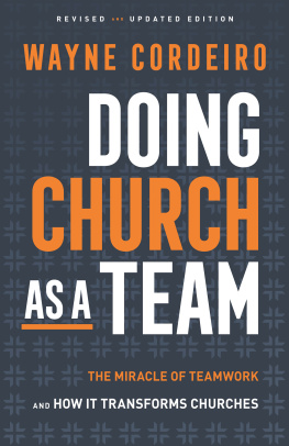 Wayne Cordeiro - Doing Church as a Team: The Miracle of Teamwork and How It Transforms Churches