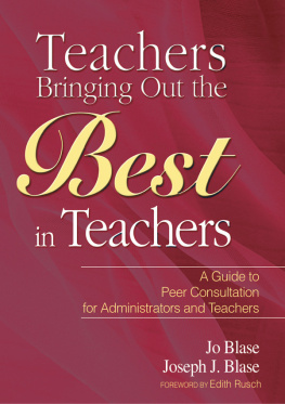 Jo Blase - Teachers Bringing Out the Best in Teachers: A Guide to Peer Consultation for Administrators and Teachers